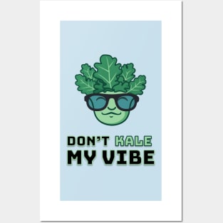 Don’t KALE My Vibe Posters and Art